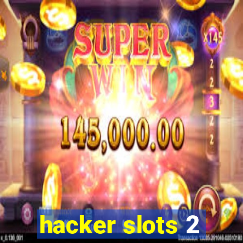 hacker slots 2